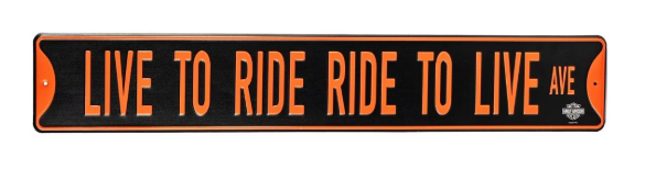 Harley-Davidson Live to Ride Ride to Live Street Sign